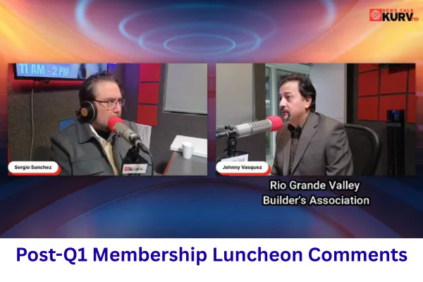 Sergio Sanchez Reflects on RGVBA Q1 Member Luncheon with EO Johnny Vasquez