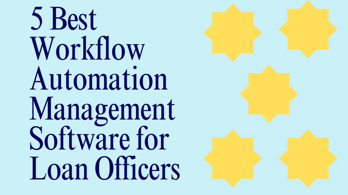 5 Best Workflow Automation Management Software for Loan Officers