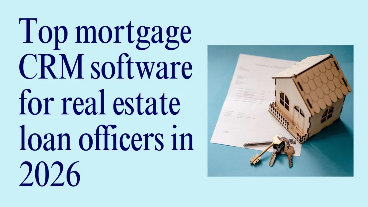 Top mortgage CRM software for real estate loan officers in 2026