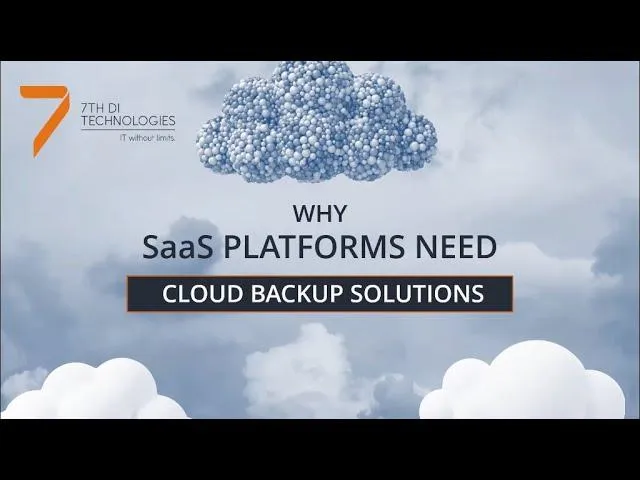 Why SaaS Platforms Need Cloud Backup Solutions