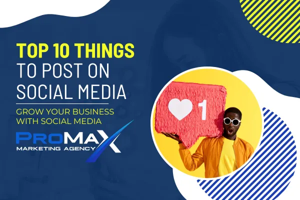 Top 10 Things To Post On Social Media