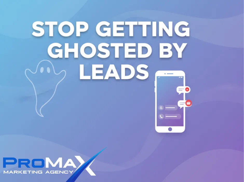Stop Getting Ghosted by Leads, with a ghost and smartphone illustrating missed connections. Text below highlights ProMax's fast follow-up systems and bilingual contact center