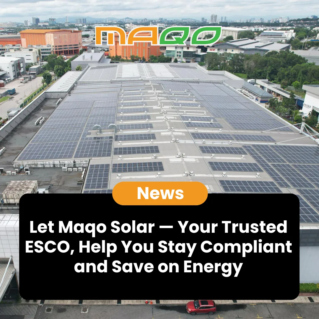 Let Maqo Solar, Your Trusted ESCO — Help You Stay Compliant and Save on Energy
