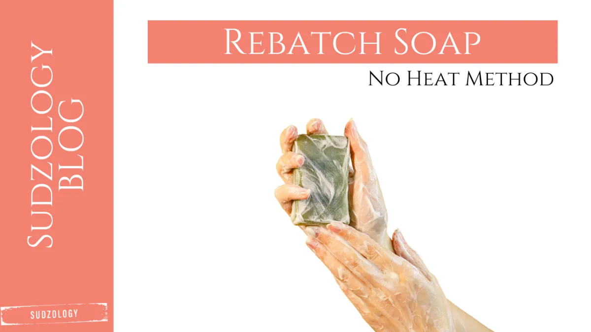 How to rebatch soap!