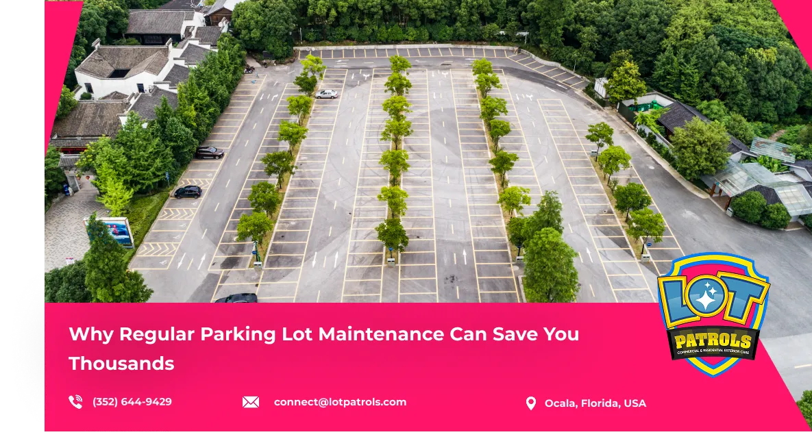 Why Regular Parking Lot Maintenance Can Save You Thousands
