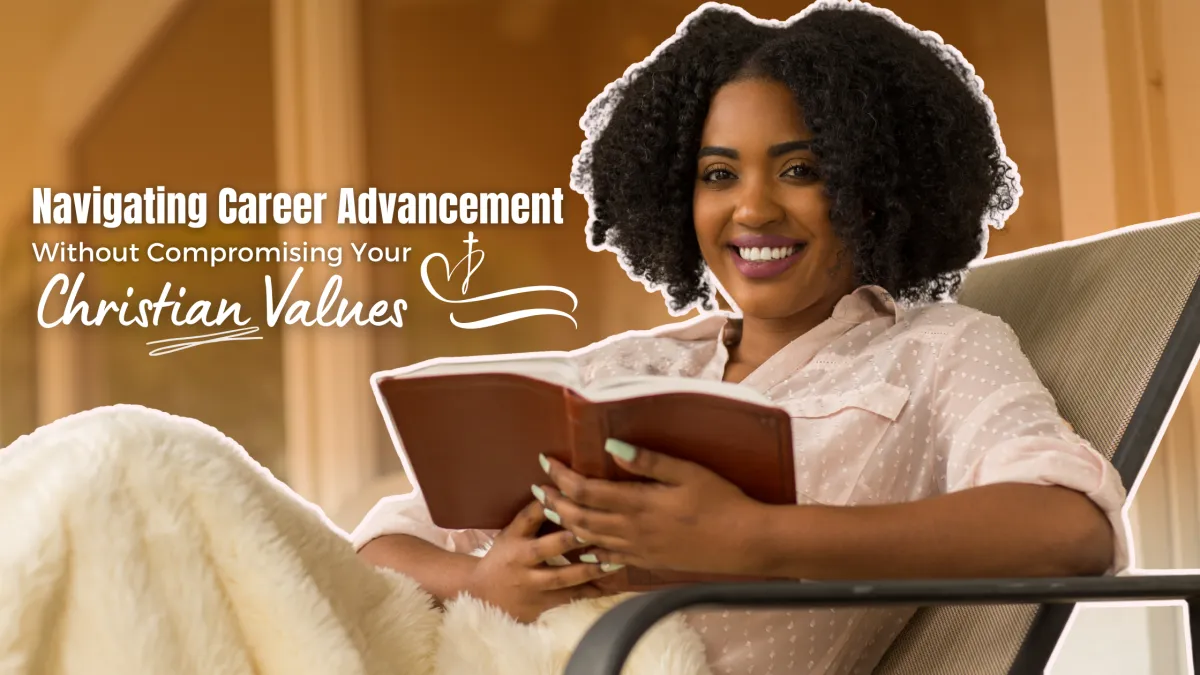 Christian Career Coach: Navigating Career Advancement Without Compromising Your Christian Values