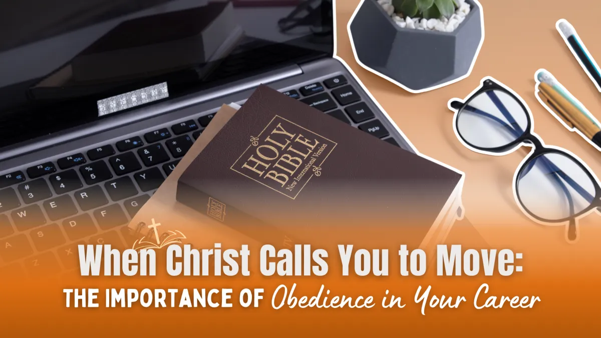 Christian Career Coach: When Christ Calls You to Move: The Importance of Obedience in Your Career