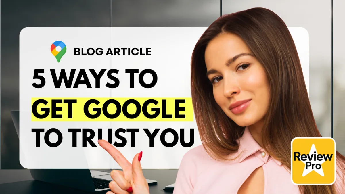 5 Ways to Get Google to Trust You