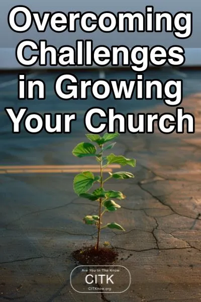 Overcoming Challenges in Growing Your Church