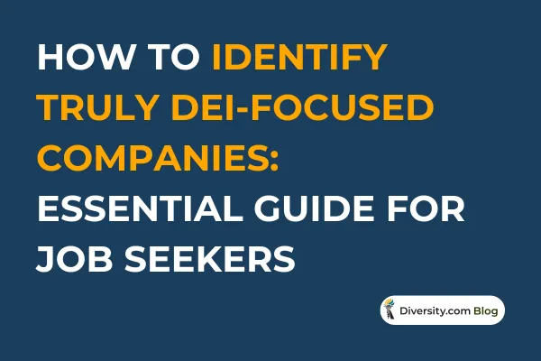 Text graphic with a dark blue background reading: 'How to Identify Truly DEI-Focused Companies: Essential Guide for Job Seekers' in bold white and orange font. A Diversity.com Blog label is positioned in the bottom right corner.