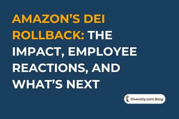 Text graphic with a dark blue background reading: ’Amazon’s DEI Rollback: The Impact, Employee Reactions, and What’s Next’ in bold white and orange font. A Diversity.com Blog label is positioned in the bottom right corner.