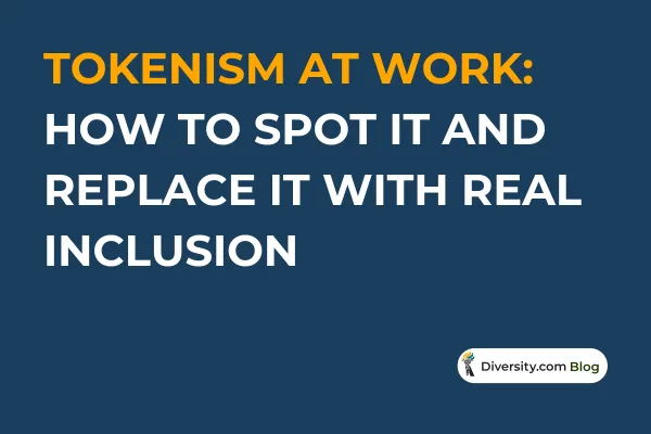Tokenism at Work: How to Spot It and Replace It With Real Inclusion