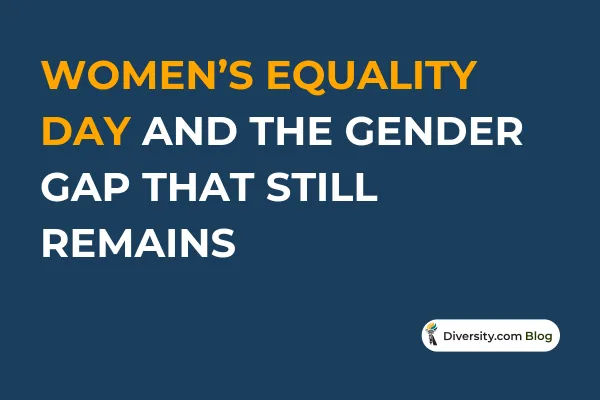 Women’s Equality Day and the Gender Gap That Still Remains