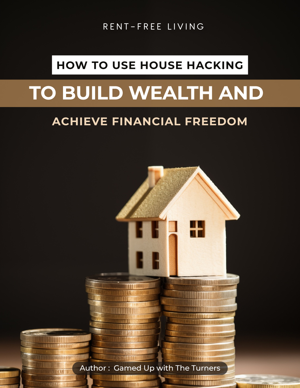 How To Use House Hacking: To Build Wealth & Achieve Financial Freedom