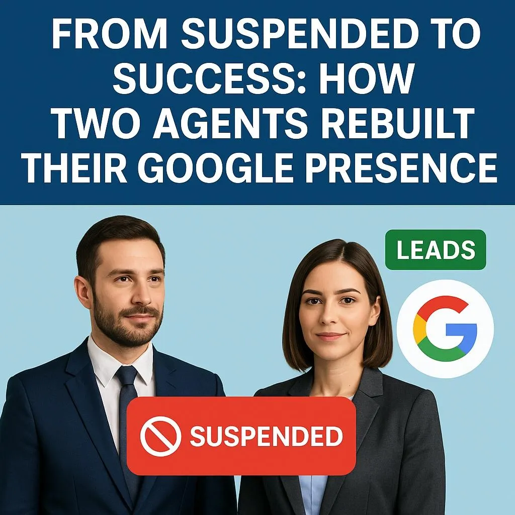 From Suspended to Success: How Two Agents Rebuilt Their Google Presence