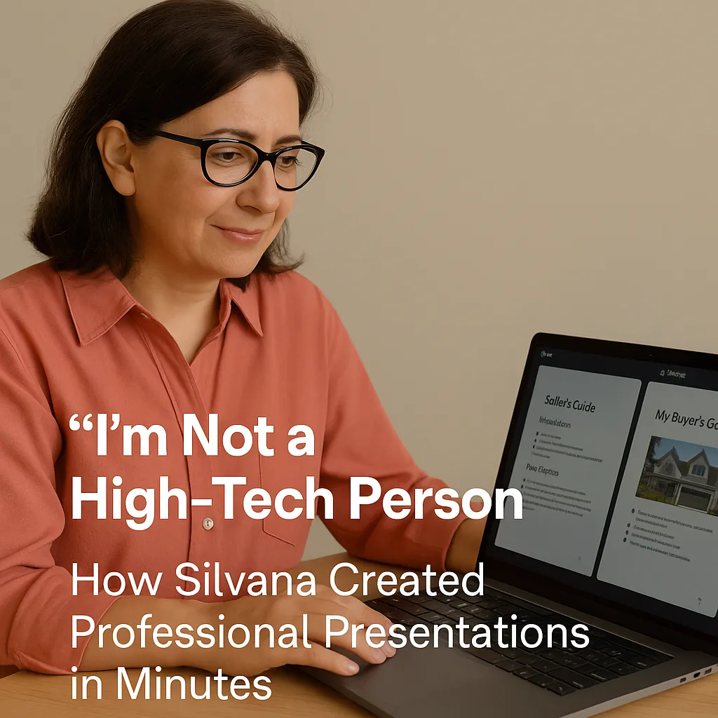 "I'm Not a High-Tech Realtor" - How Silvana Created Professional Presentations in Minutes