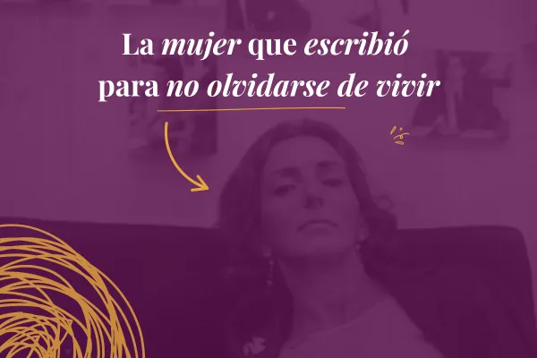 La mujer que escribió para no olvidarse de vivir - ✨Proyecto MQE 💃 #47