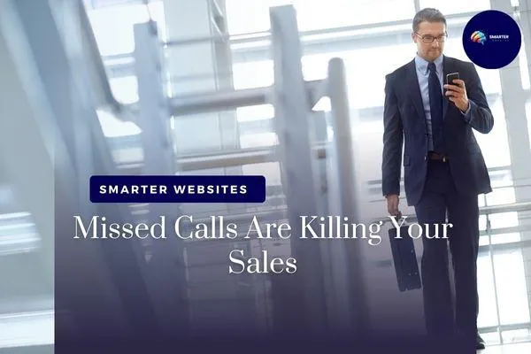 Missed Calls Are Killing Your Sales