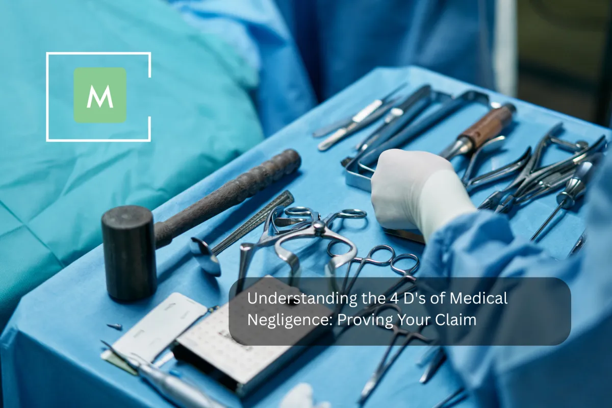 Understanding the 4 D's of Medical Negligence: Proving Your Claim