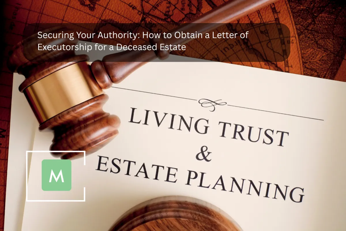 Securing Your Authority: How to Obtain a Letter of Executorship for a Deceased Estate Mopeli & Co Attorneys