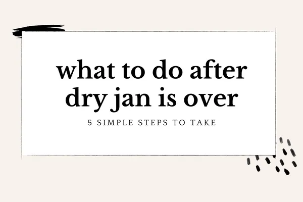 What To Do After Dry January