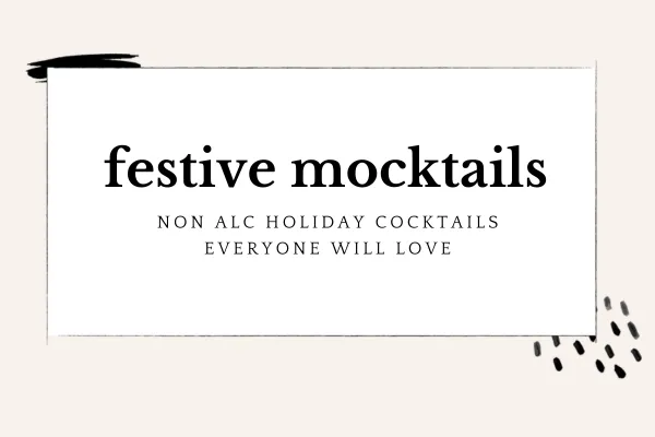 Festive Mocktails: The Best Non-Alcoholic Holiday Drinks & Spirits for Your Celebration