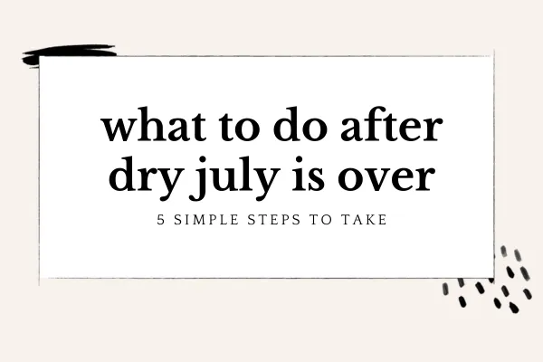What To Do After Dry July