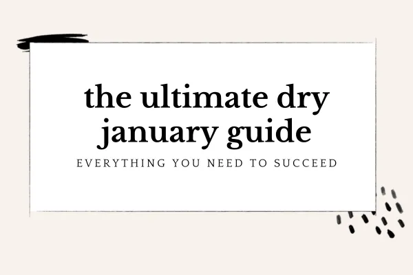 The Ultimate Dry January Success Guide Is Here