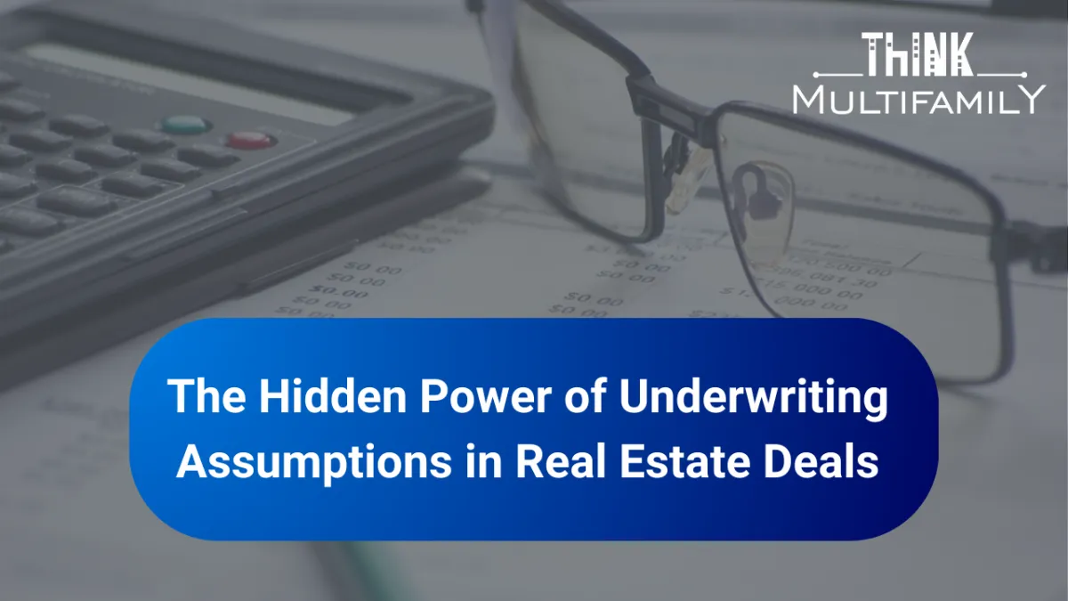 The Hidden Power of Underwriting Assumptions in Real Estate Deals