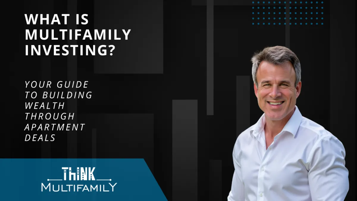 What Is Multifamily Investing?: Your Guide to Building Wealth Through Apartment Deals