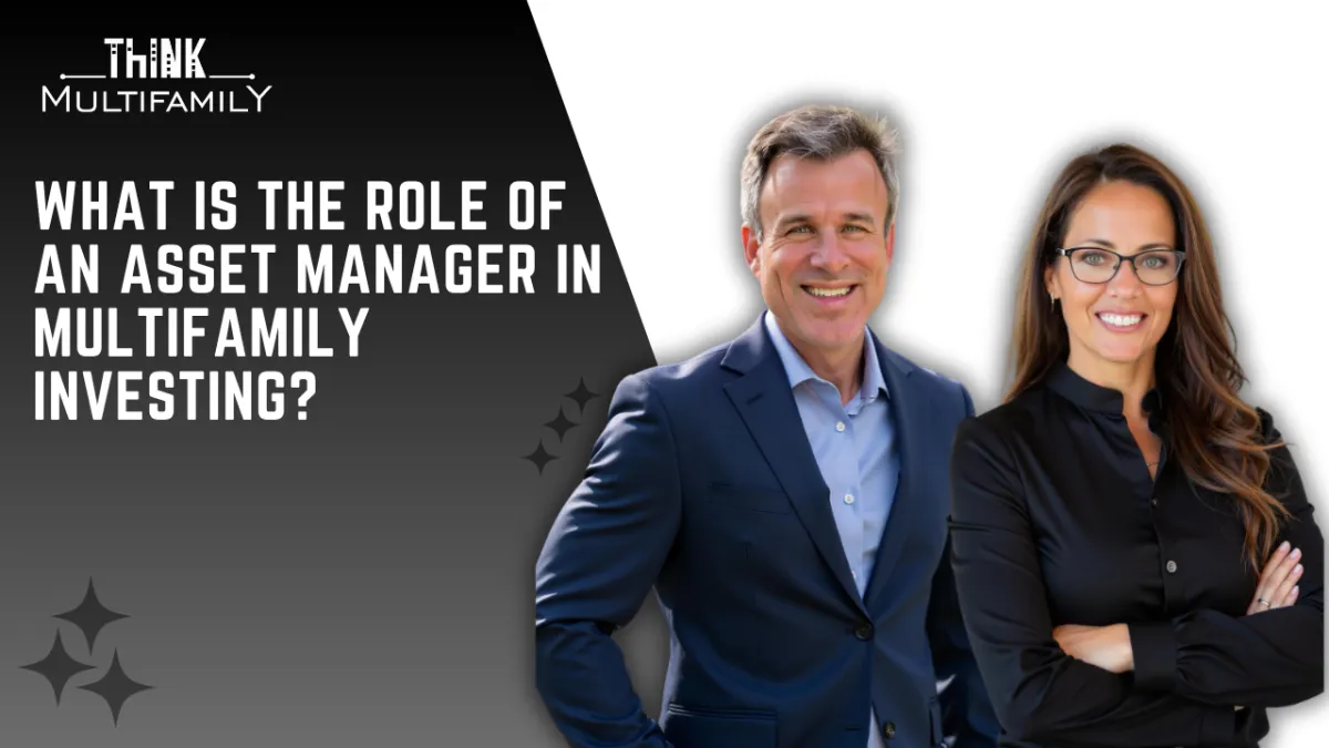 What Is the Role of an Asset Manager in Multifamily Investing?

