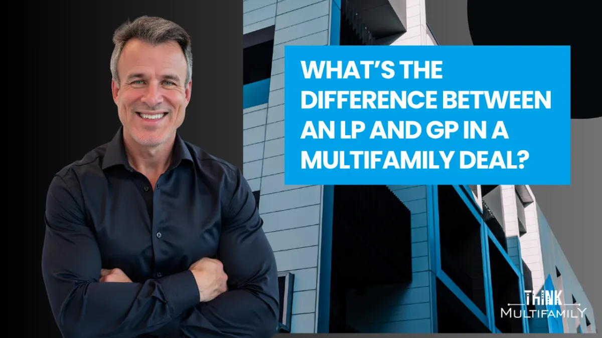 modern apartment building with text overlay: “What’s the difference between an LP and GP in a multifamily deal?”