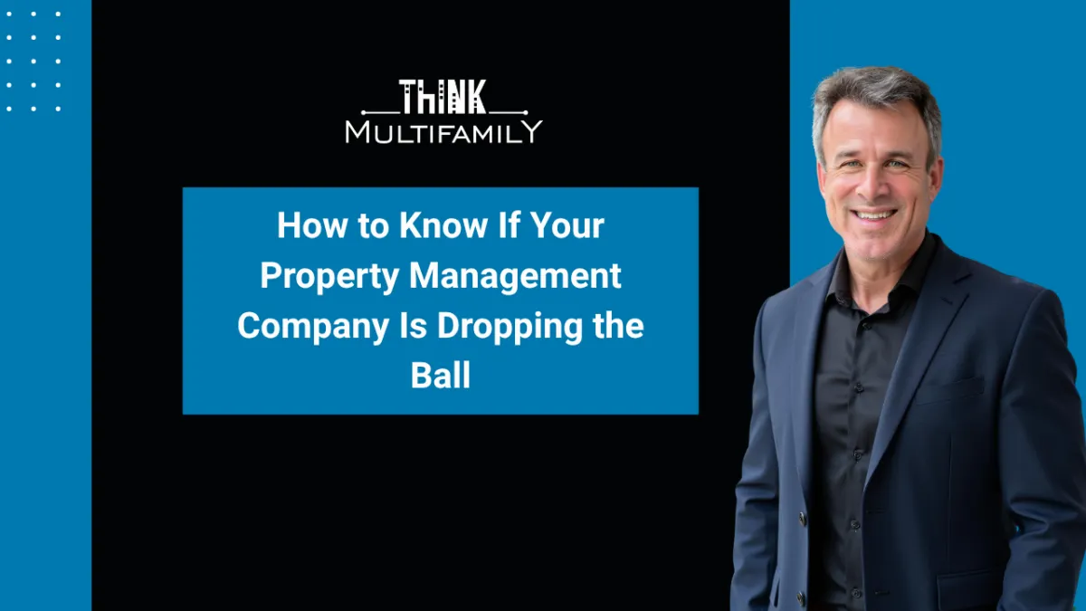 Mark Kenney stands in a dark suit next to text reading “How to Know If Your Property Management Company Is Dropping the Ball” with the Think Multifamily logo on a black and blue background.