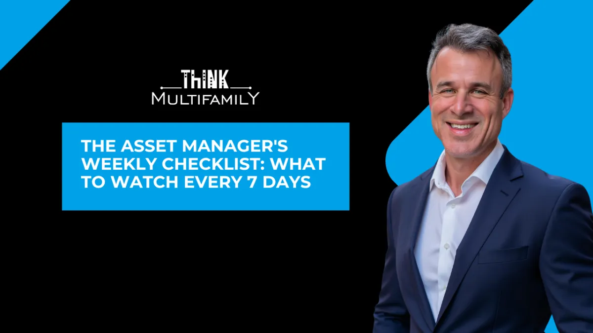 Mark Kenney stands in a navy suit next to text reading “The Asset Manager’s Weekly Checklist: What to Watch Every 7 Days” with the Think Multifamily logo on a black and blue background.