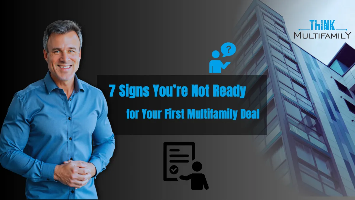 Mark Kenney in a black shirt stands in front of a blue illustrated apartment building background, with bold text reading “7 Signs You’re Not Ready for Your First Multifamily Deal” and the Think Multifamily logo.