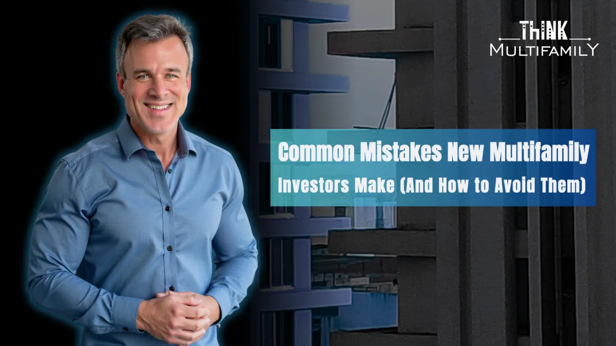 Common Mistakes New Multifamily Investors Make (And How to Avoid Them)