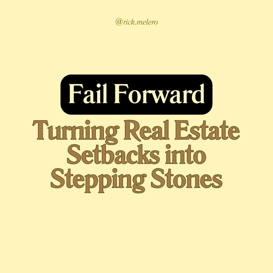 Fail Forward: Turning Real Estate Setbacks into Stepping Stones