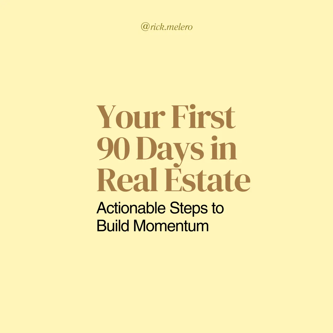 Your First 90 Days in Real Estate: Actionable Steps to Build Momentum