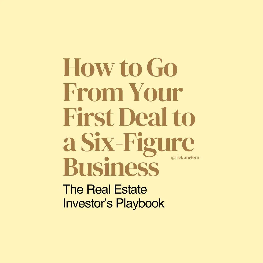 The Real Estate Investor’s Playbook: How to Go From Your First Deal to a Six-Figure Business