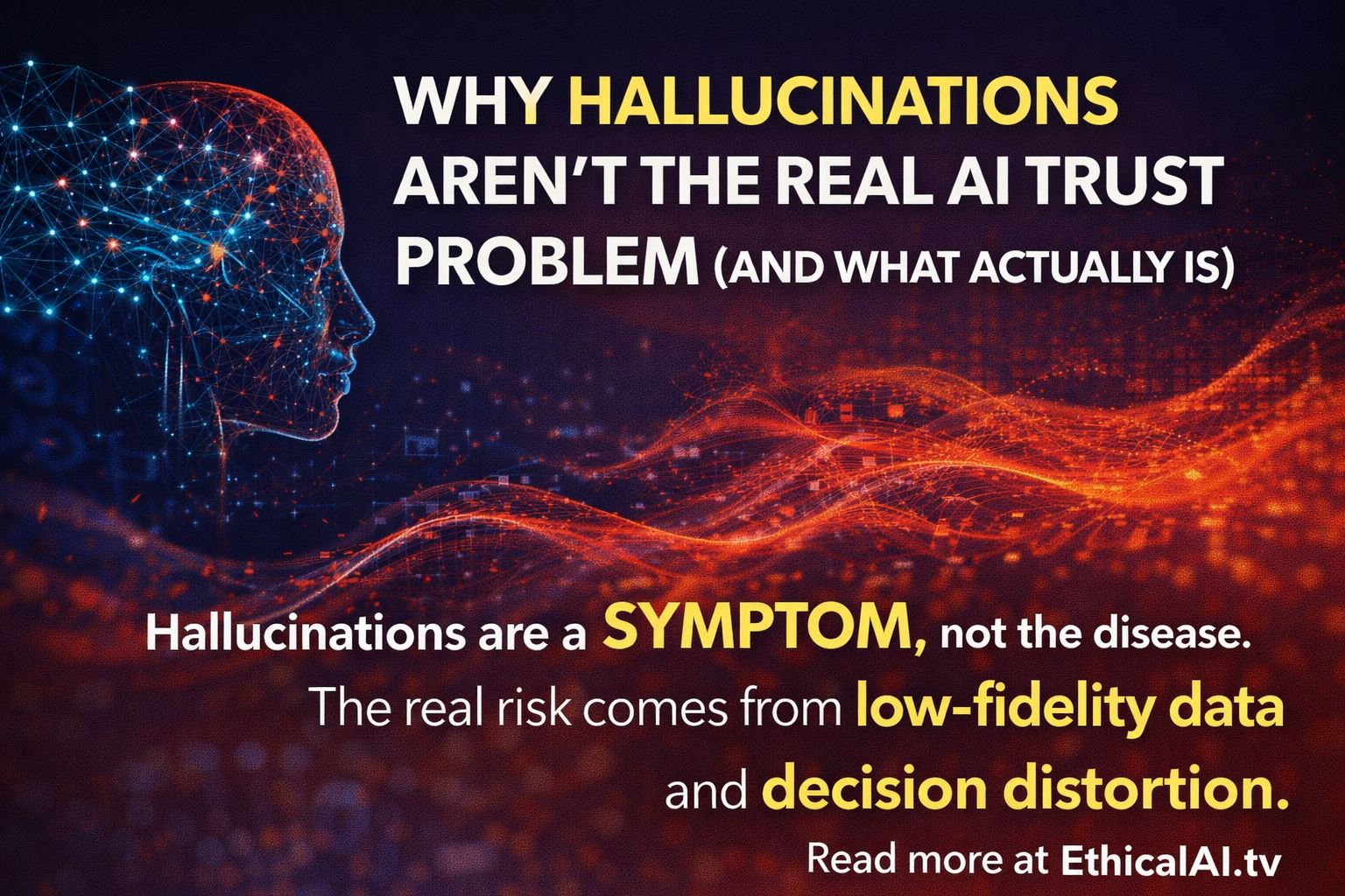 Why Hallucinations Aren’t the Real AI Trust Problem
