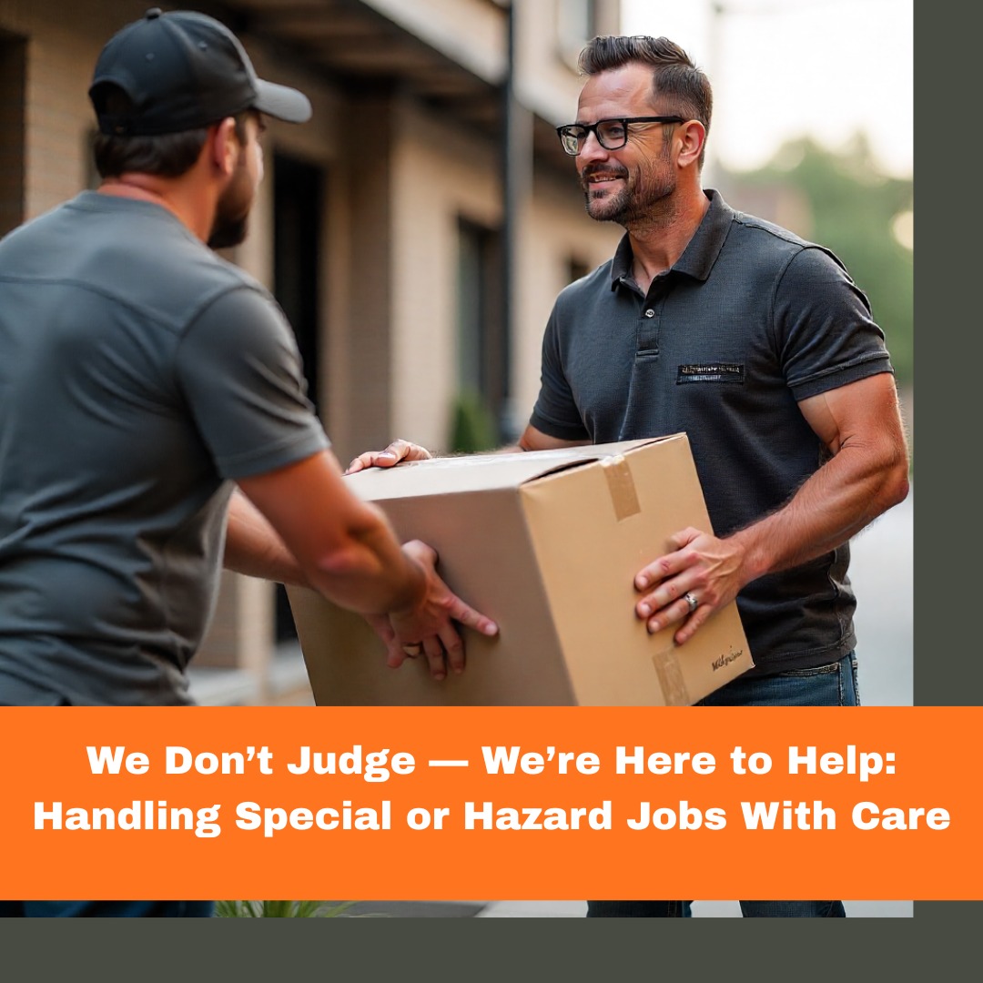 Professional movers handling special or hazardous cleanout jobs with care and respect