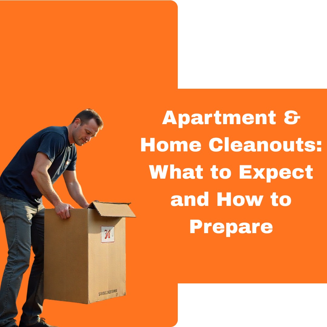 Apartment & Home Cleanouts: What to Expect and How to Prepare