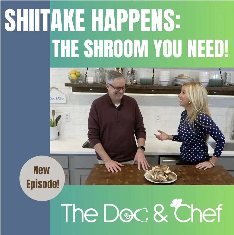 THE DOC AND CHEF SHOW EP. 23: SHIITAKE MUSHROOMS // SUPPORTING SCIENCE AND THE RECIPE
