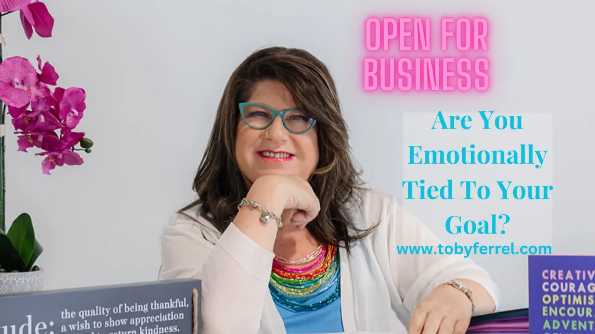 Are You Emotionally Tied To Your Goal?