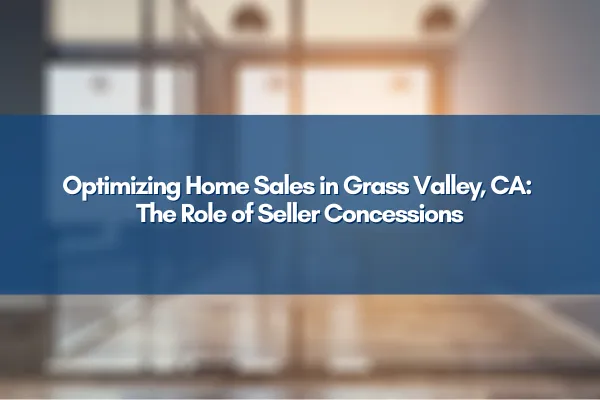 Aerial view of Grass Valley, CA highlighting real estate market trends.