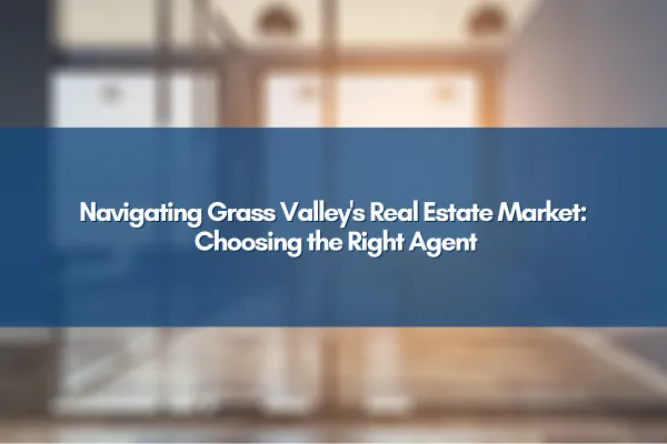 Scenic view of Grass Valley, CA highlighting real estate opportunities