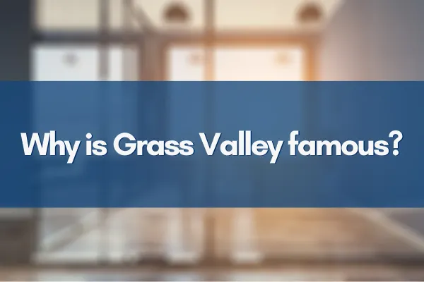 Historic downtown Grass Valley, showcasing its charming Gold Rush-era architecture