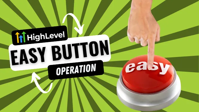 GoHighLevel User Experience Easy Buttons