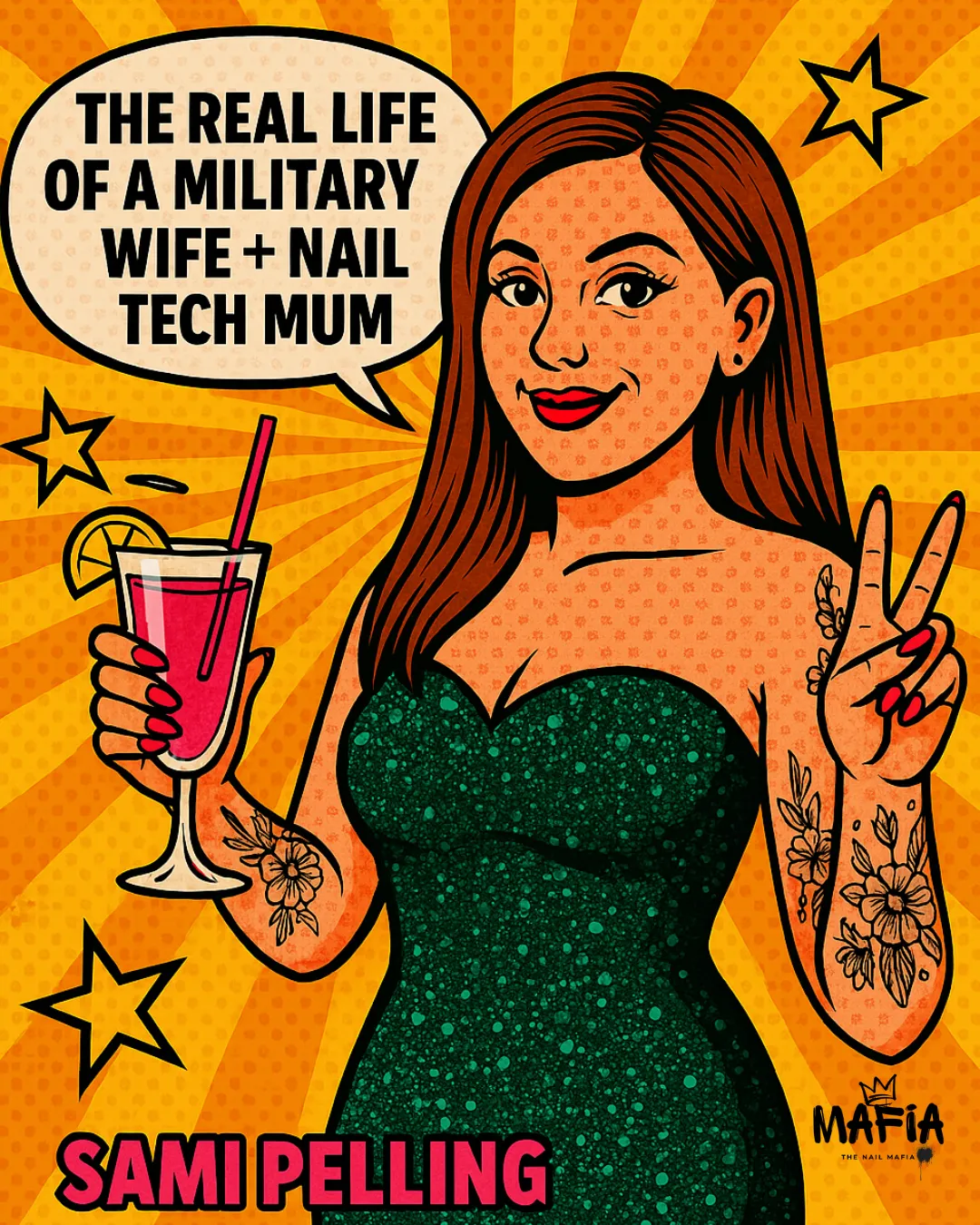 Pop-art style comic illustration of Sami Pelling holding a pink drink and flashing a peace sign. Text bubble reads: "The Real Life of a Military Wife + Nail Tech Mum." Bright orange background with stars, tattoos, and glam green dress.