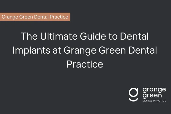 Dental Implants Billericay | Grange Green Dental Practice
